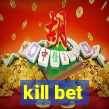 kill bet